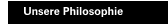 Unsere Philosophie