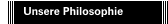Unsere Philosophie