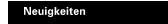 Neuigkeiten