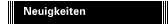 Neuigkeiten