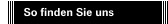 So finden Sie uns