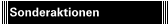 Sonderaktionen